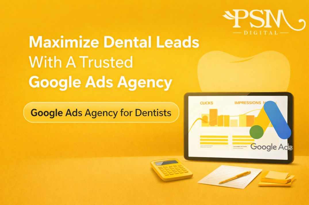 Maximize Dental Leads With A Trusted Google Ads Agency