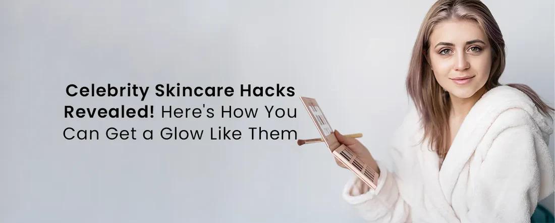 Celebrity Skin Care Secrets