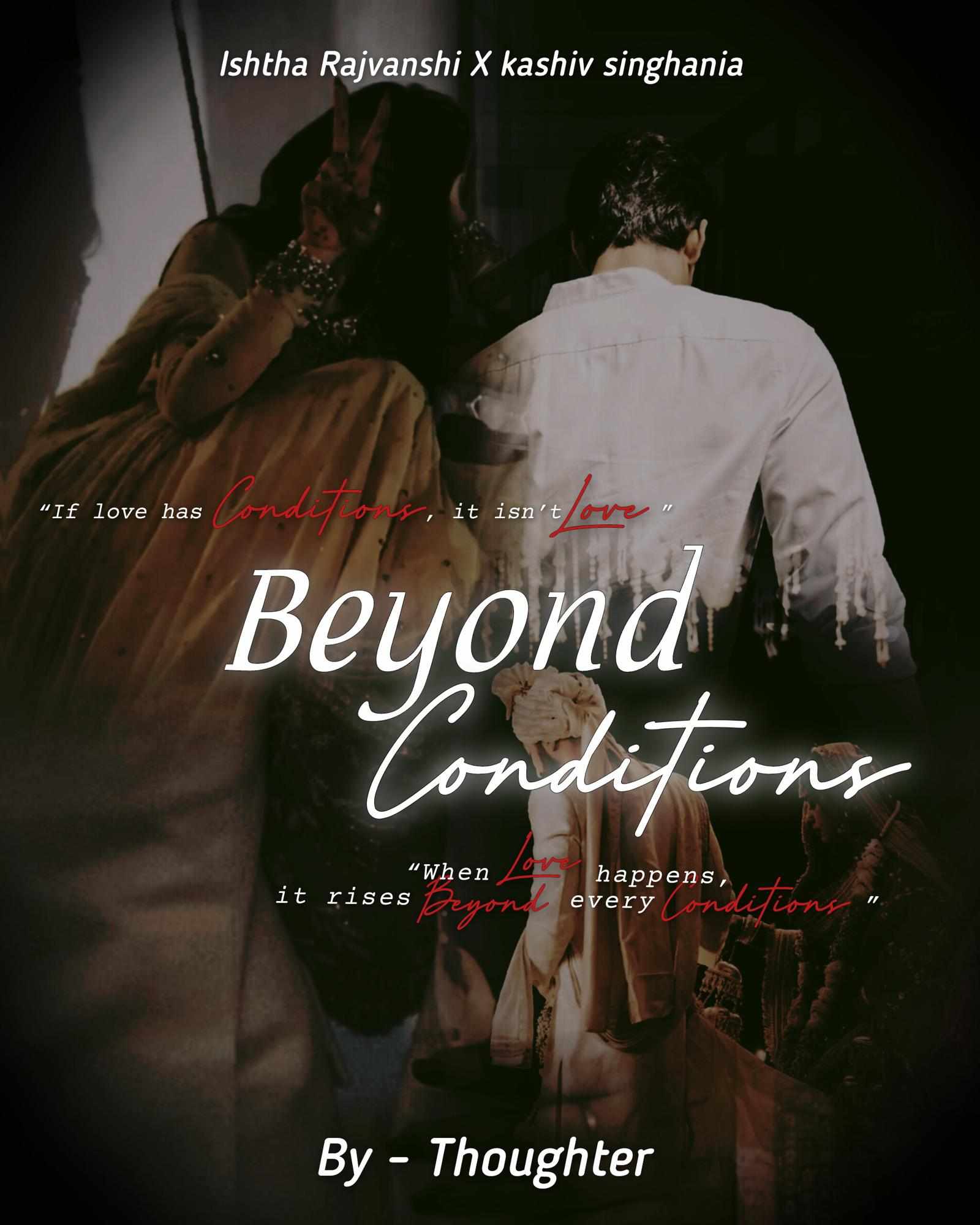 Beyond conditions