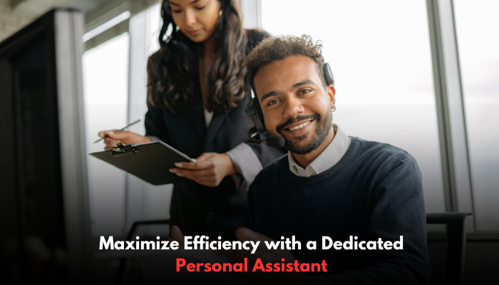 Maximize Efficiency with a Dedicated Personal Assistant