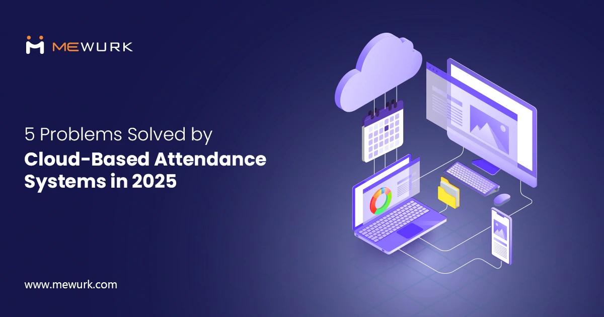 The Future of Employee Tracking: Why 2025 Belongs to Cloud-Based Attendance Systems
