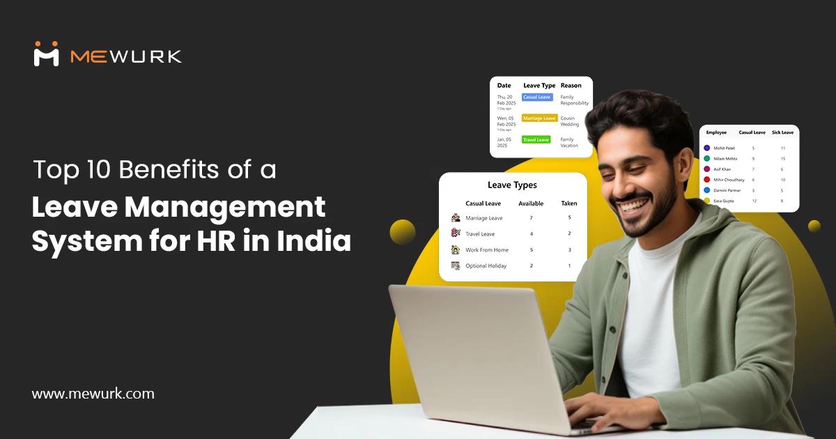 10 Powerful Benefits of Implementing a Leave Management System for HR in India
