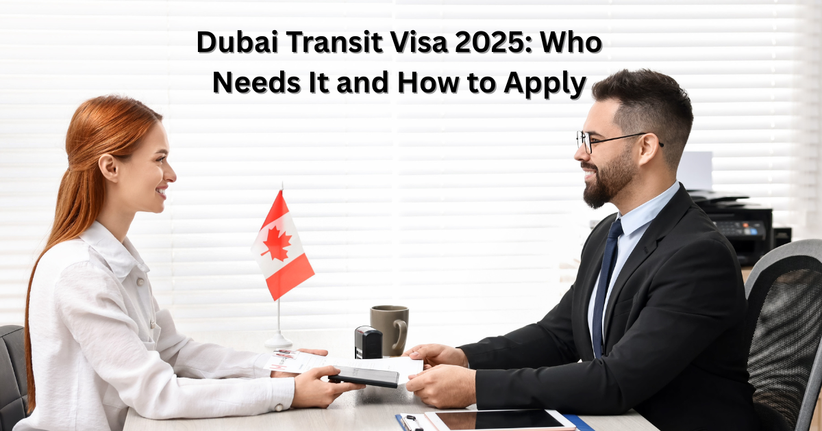 Dubai Transit Visa 2025: Who Needs It and How to Apply