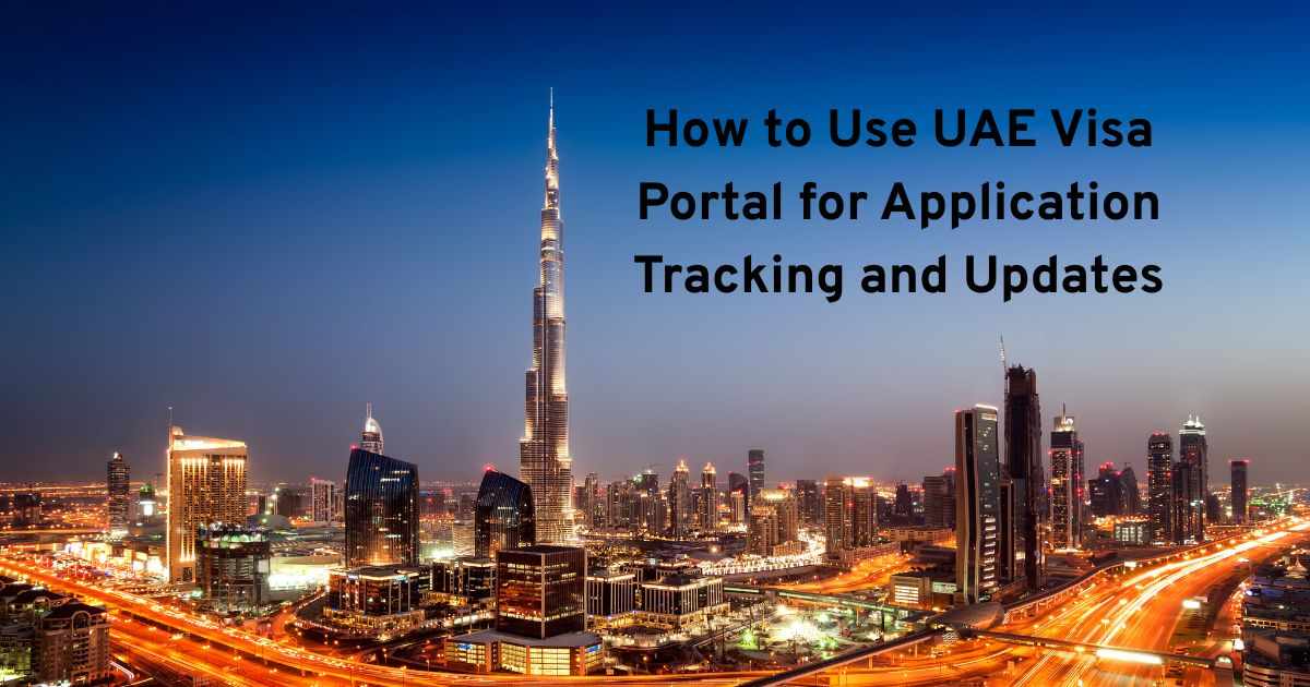 How to Use UAE Visa Portal for Application Tracking and Updates