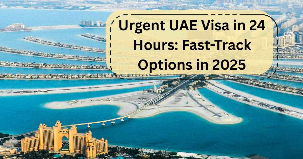 Urgent UAE Visa in 24 Hours: Fast-Track Options in 2025