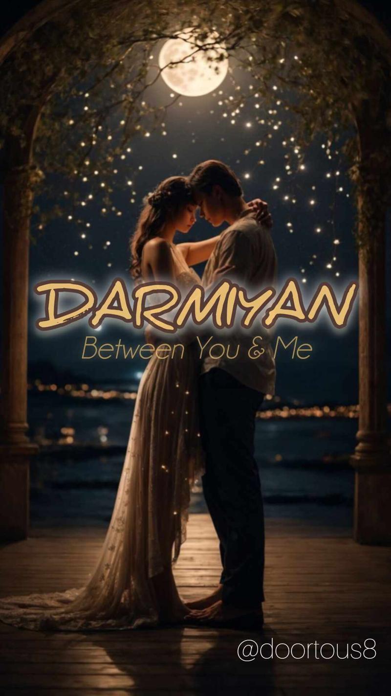 DARMIYAN: Between You & Me