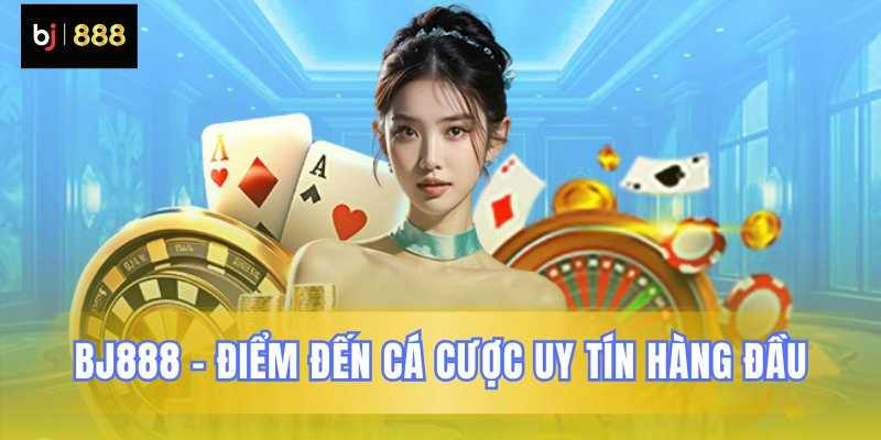 BJ888 | Link chính chủ BJ888 | Đăng Ký BJ88 tặng +588K
