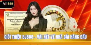 BJ888 » Giới thiệu BJ888 nhà cái dẫn đầu thị trường Việt Nam 2025