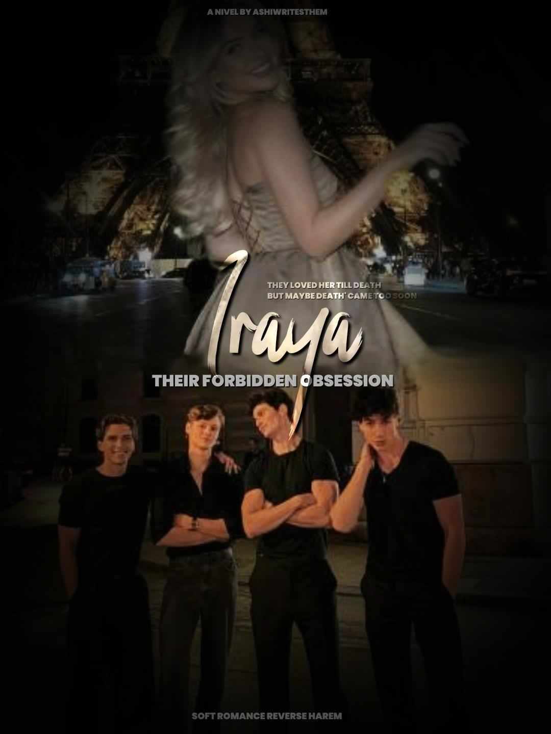 𝐈𝐑𝐀𝐘𝐀 : 𝐓𝐇𝐄𝐈𝐑 𝐅𝐎𝐑𝐁𝐈𝐃𝐃𝐄𝐍 𝐎𝐁𝐒𝐄𝐒𝐒𝐈𝐎𝐍