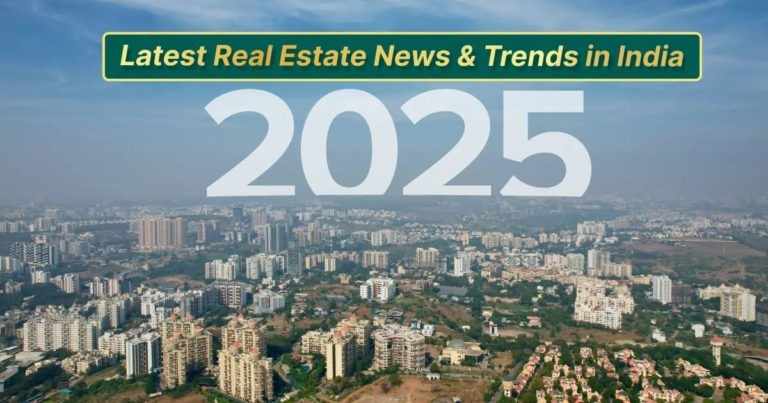 Latest Real Estate News & Trends in India 2025