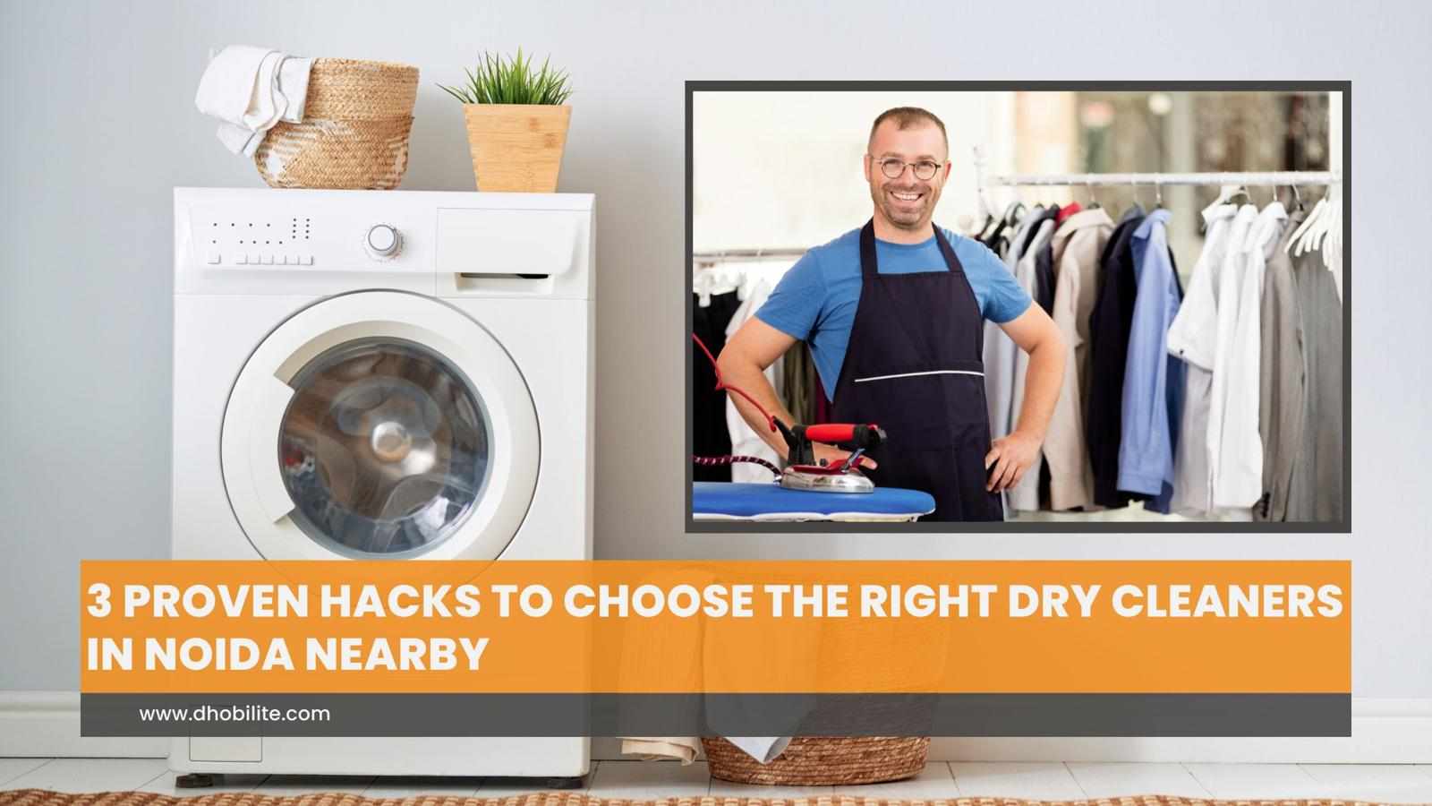 3 Proven Hacks to Choose the Right Dry Cleaners Noida Nearby