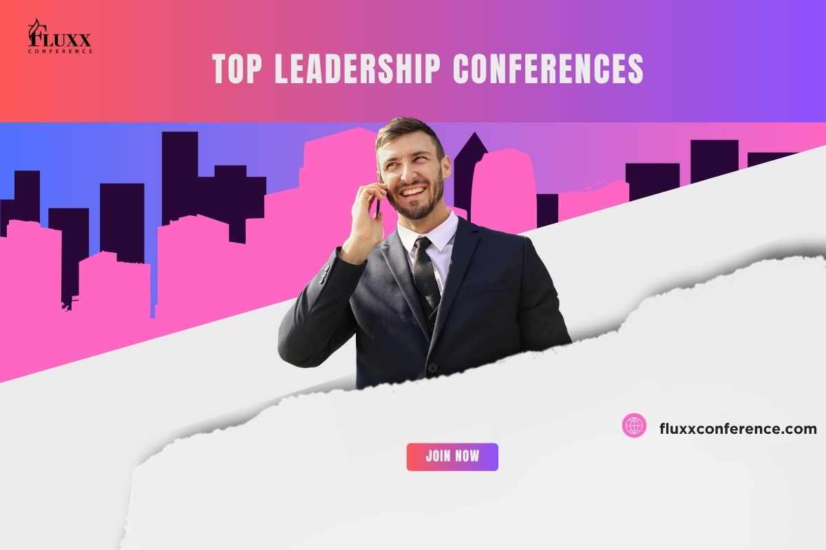 Top Leadership Conferences: Driving Business Growth and Innovation in 2025