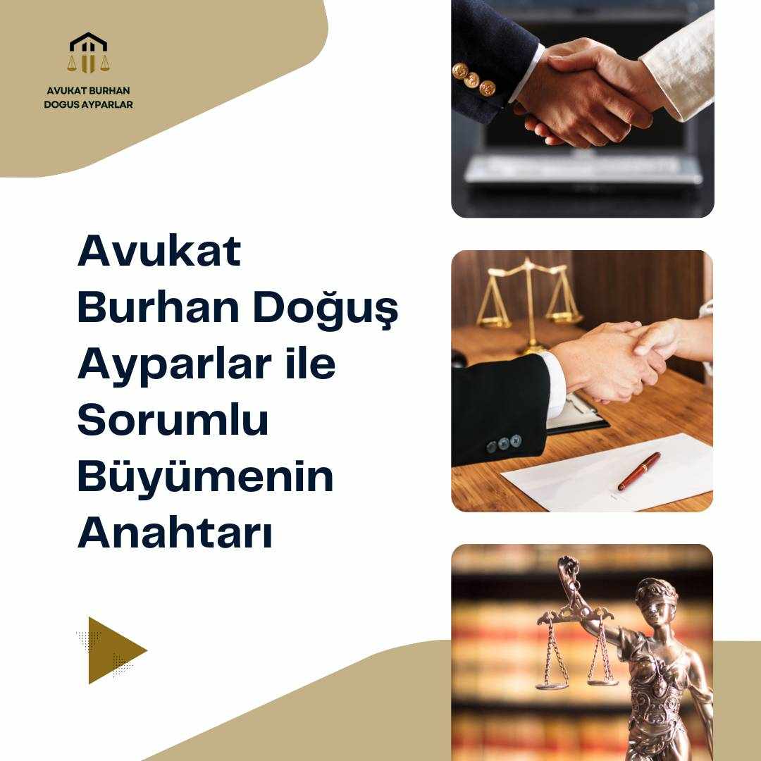 Avukat Burhan Doğuş Ayparlar ile Sorumlu Büyümenin Anahtarı