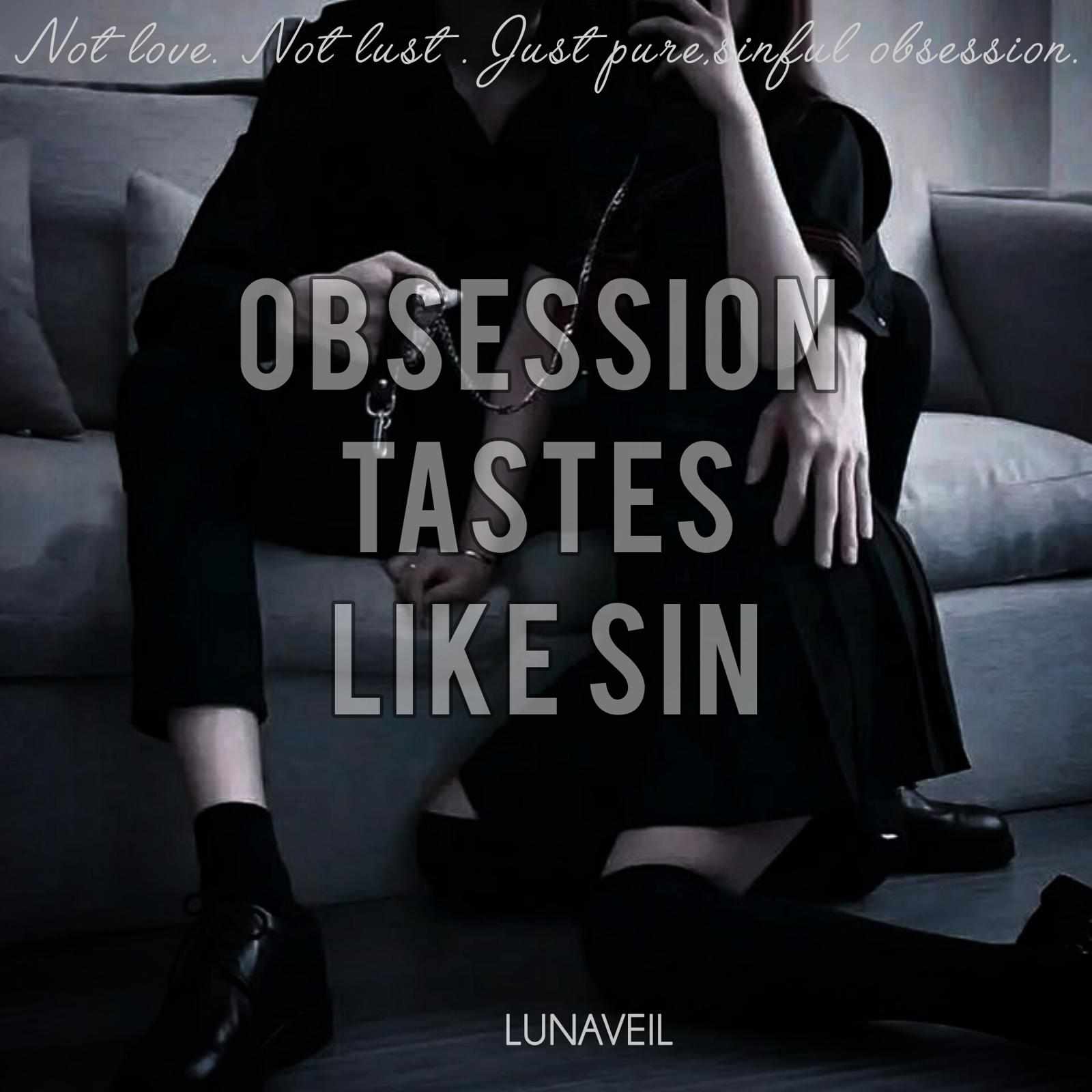 Obsession Tastes Like Sin