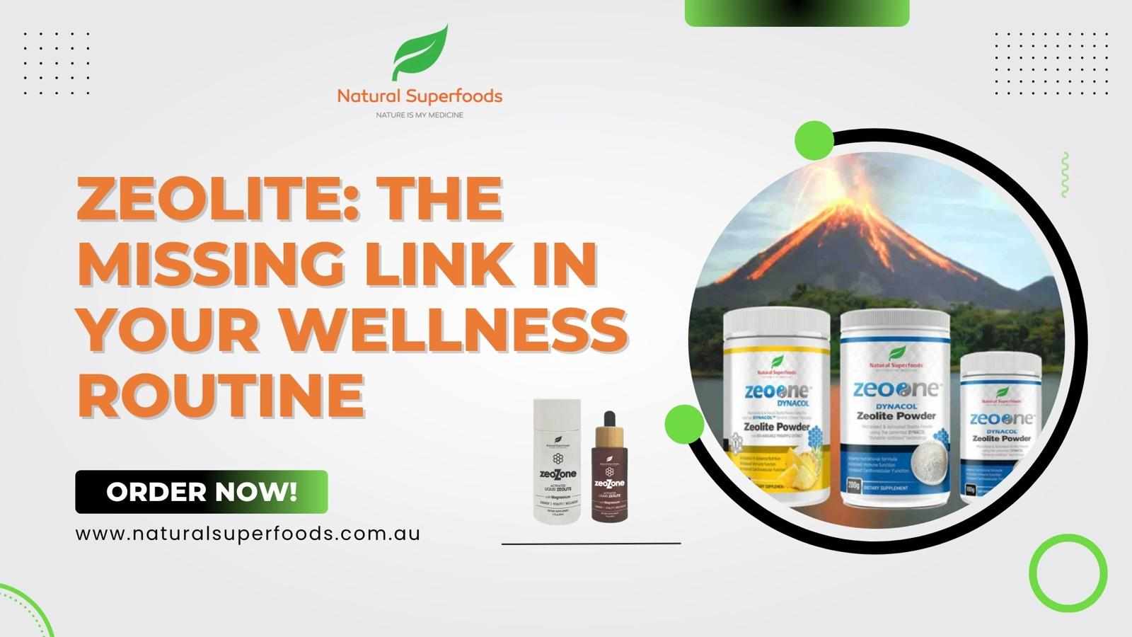 Zeolite: The Missing Link in Your Wellness Routine