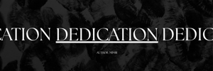 Dedication.