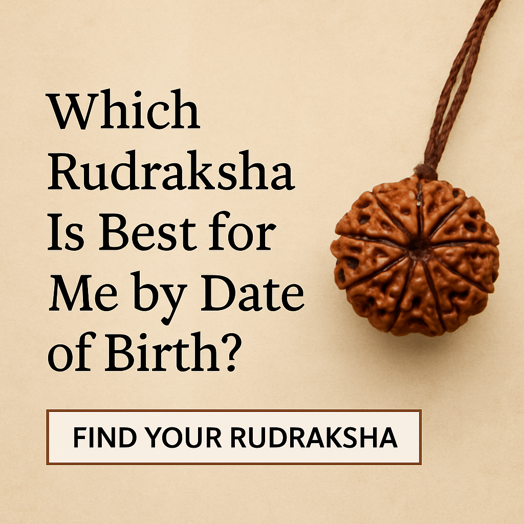 Which Rudraksha Is Best for Me by Date of Birth?