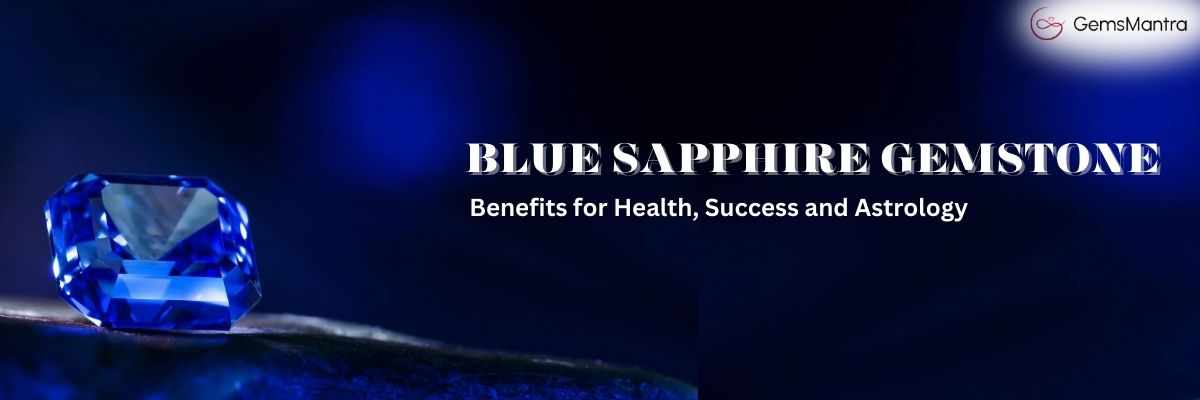 Blue Sapphire – Benefits, Wearing Guide, and Astrological Importance
