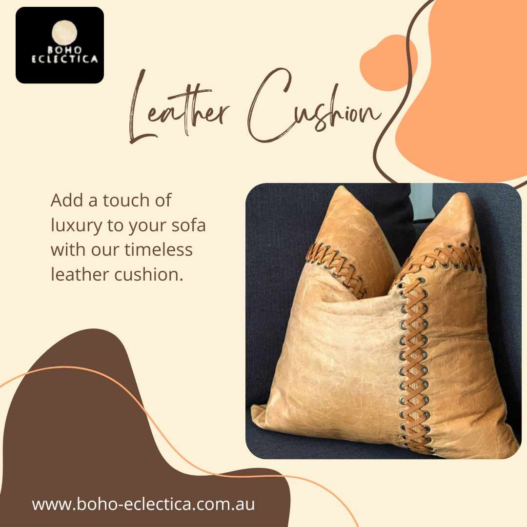 The Appeal of Leather Cushions: Style, Comfort, and Durability