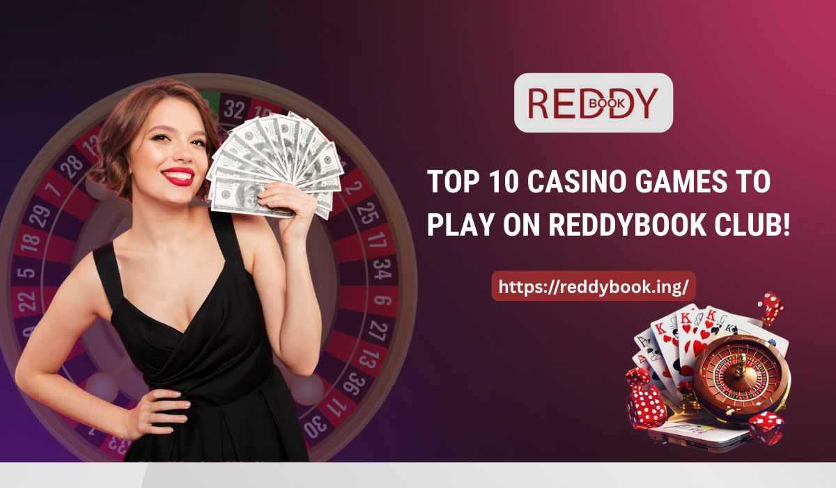 Top 10 Casino Games to Play on Reddybook Club