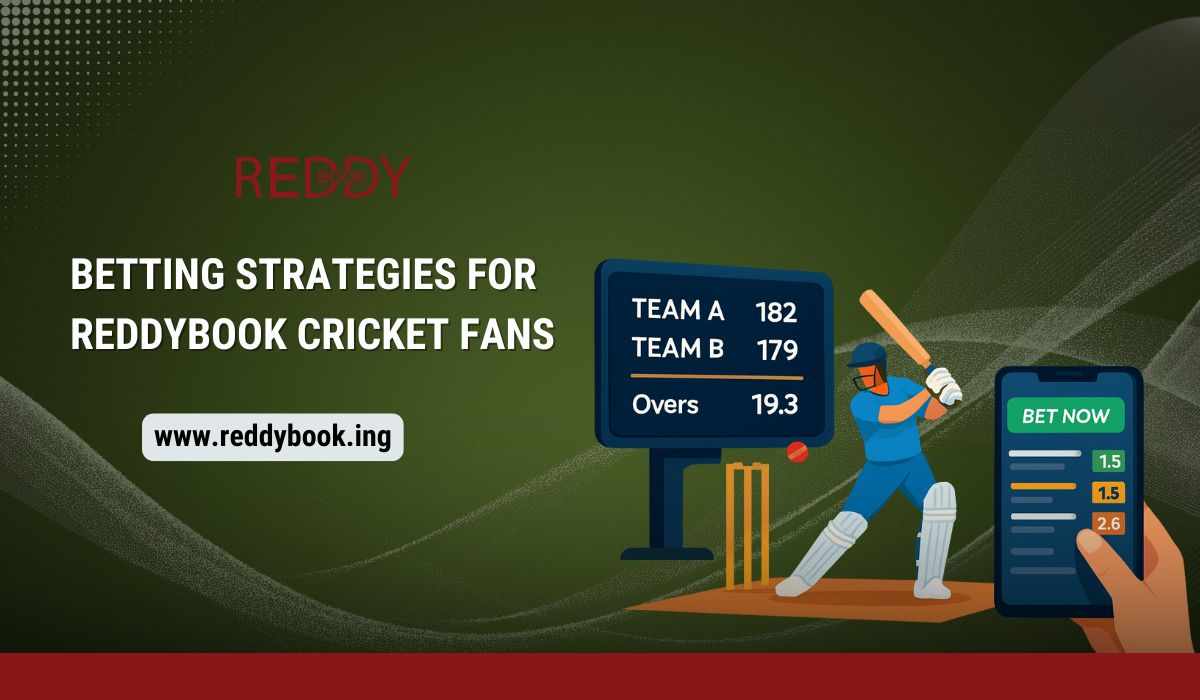 Betting Strategies for Reddybook Cricket Fans