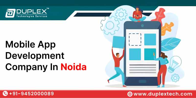 Top Services Offered by a Mobile App Development Company in Noida