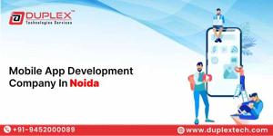 Mobile App Development Company in Noida – Build Smarter, Faster, and Scalable Apps with Duplex Technologies