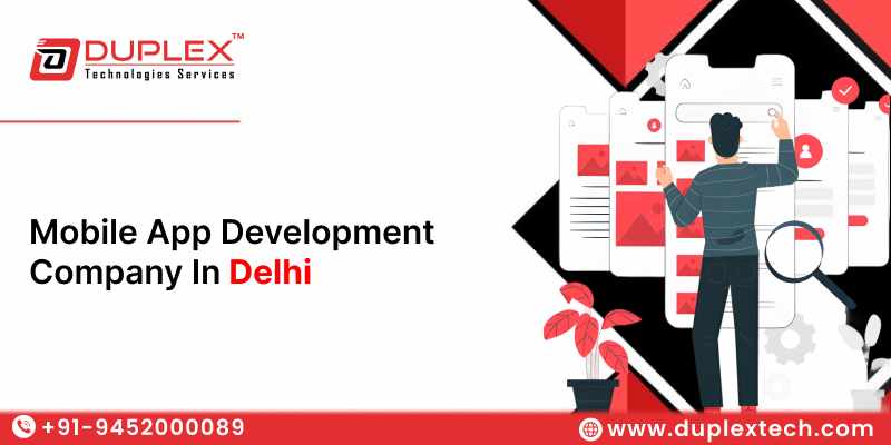 Grow Your Business with a Trusted Mobile App Development Company in Delhi