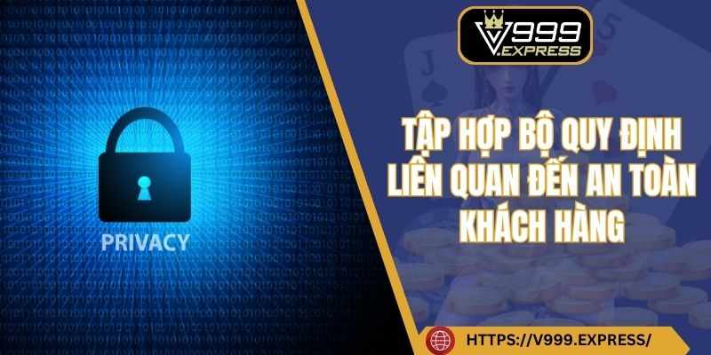 Chinh Sach Bao Mat V999 – An Tam Moi Giao Dich Truc Tuyen