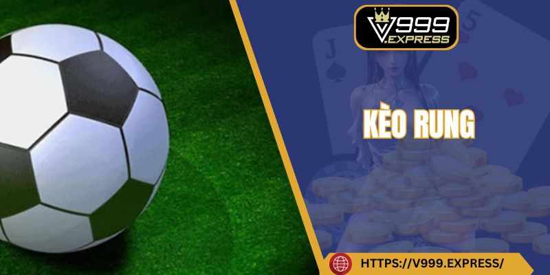 Kinh Nghiem Danh Keo Rung Tu Cao Thu – Thang Lon Khong Kho