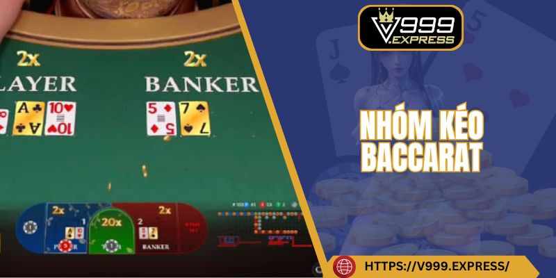 Ket Noi Voi Nhom Keo Baccarat – Cach Nguoi Choi Nang Cao Ty Le Thang
