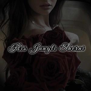 Chapter -5 "His jungli Sherni"
