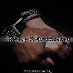 Chapter -6 Revenge & Stubbornness