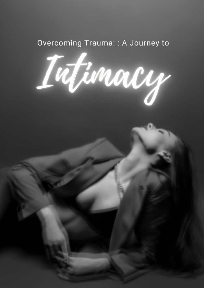 Overcoming Trauma: A Journey to Intimacy