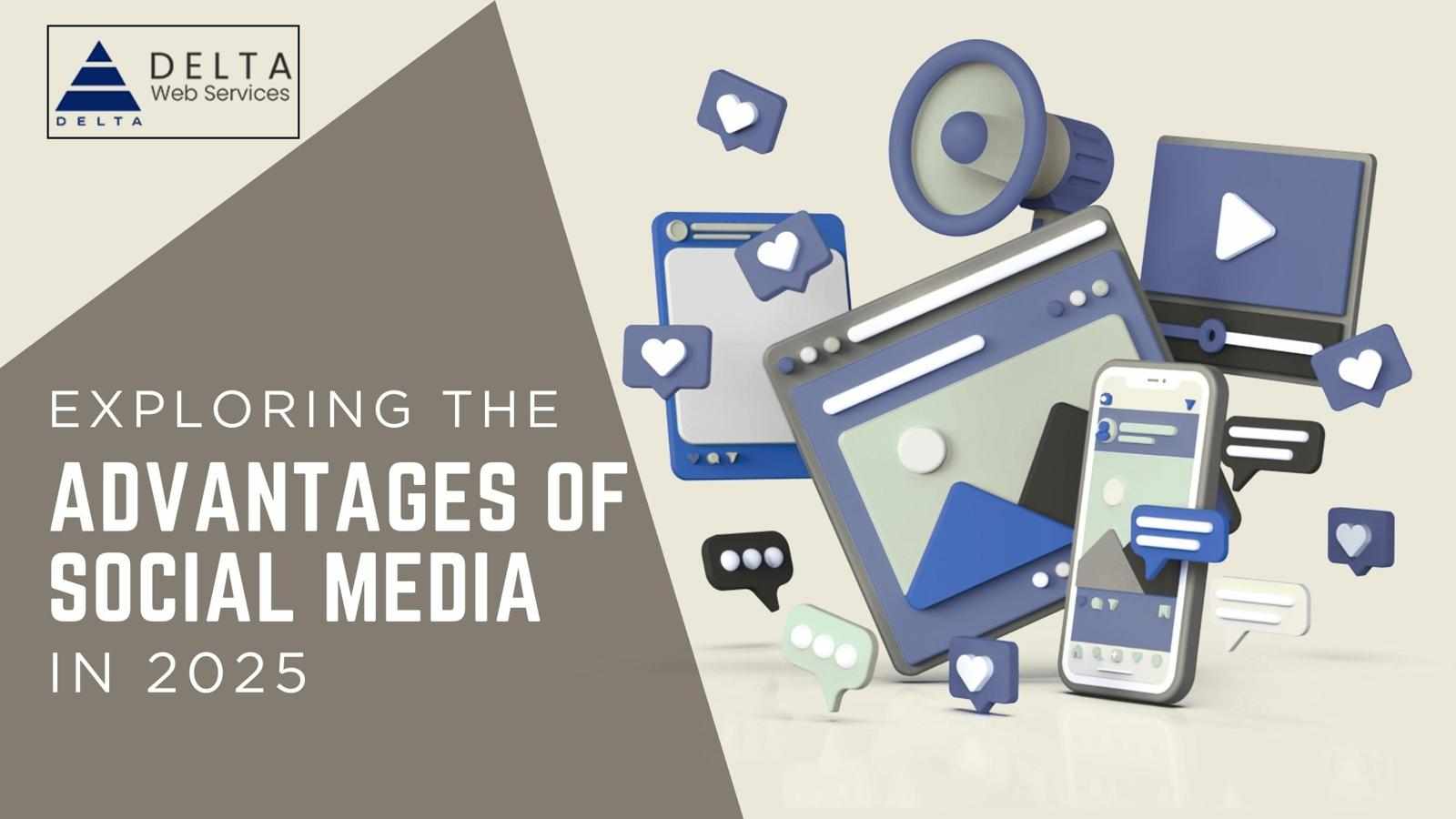 Exploring the Advantages of Social Media in 2025