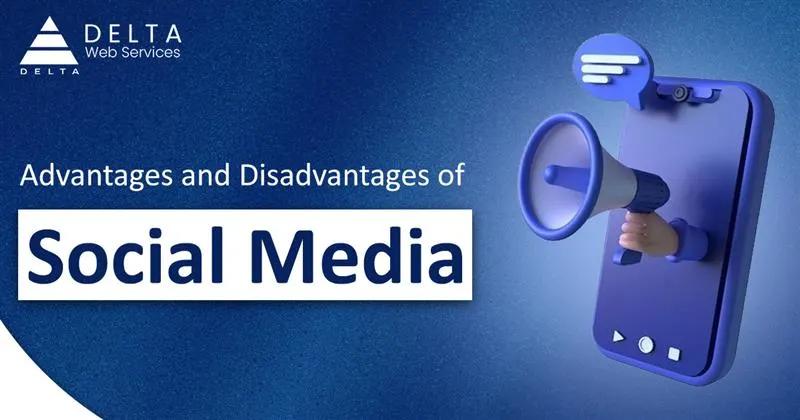 Advantages and Disadvantages of Social Media