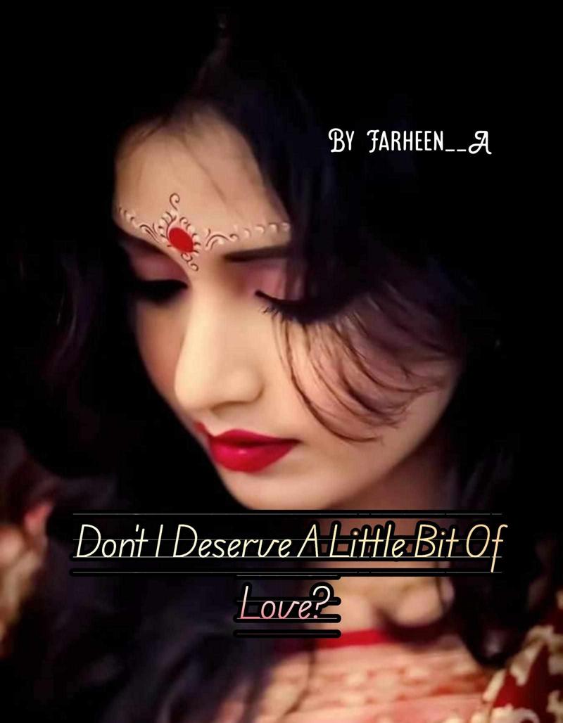 DON'T I DESERVE A LITTLE BIT OF LOVE?