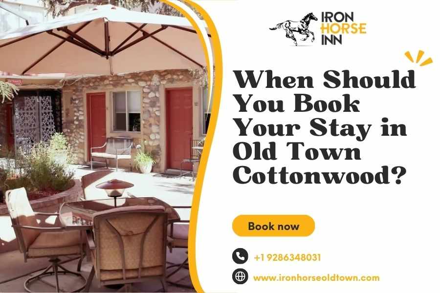 When Should You Book Your Stay in Old Town Cottonwood?