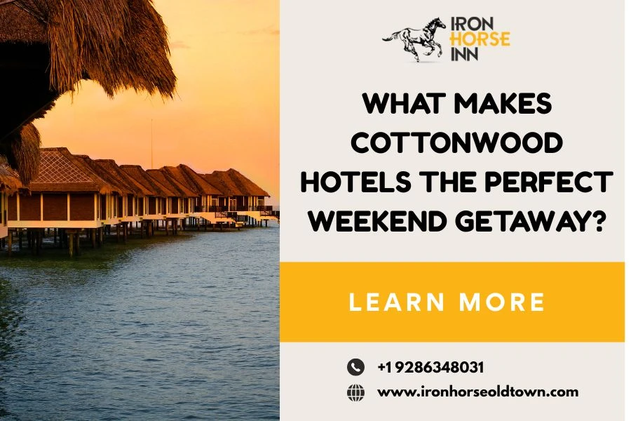 What Makes Cottonwood Hotels the Perfect Weekend Getaway?