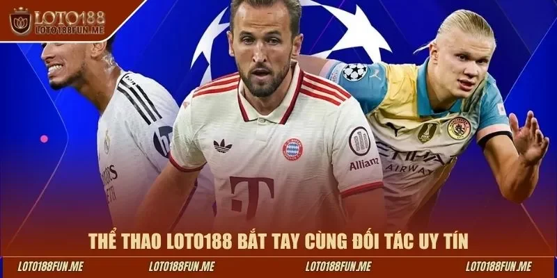 Sảnh Thể Thao LOTO188 – Nền tảng giải trí thể thao trực tuyến toàn diện