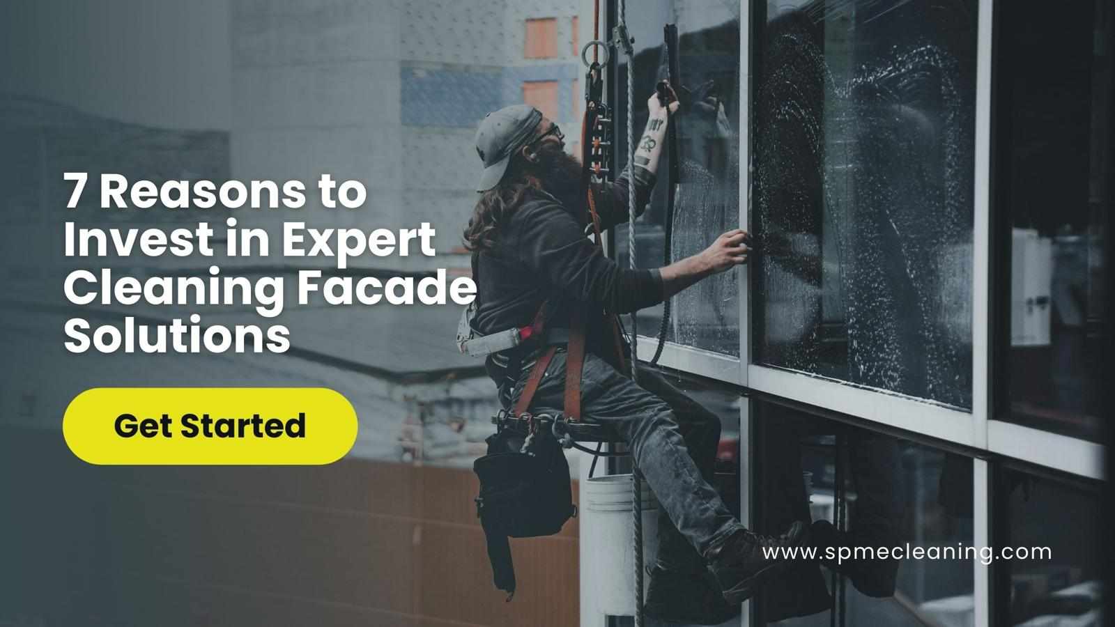 7 Reasons to Invest in Expert Cleaning Facade Solutions