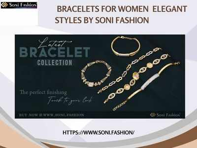 Bracelets for Women – Elegant Styles by soni fashion