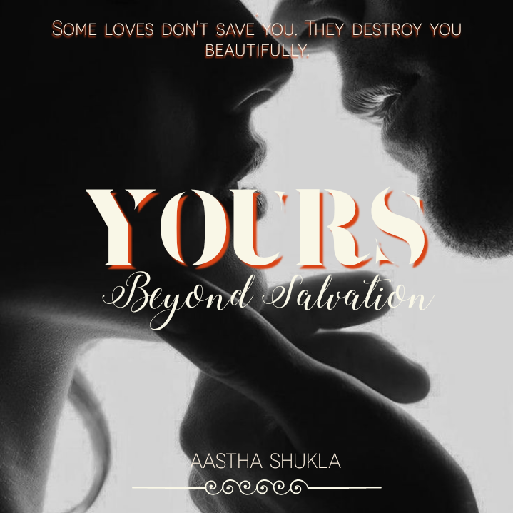 Yours beyond salvation