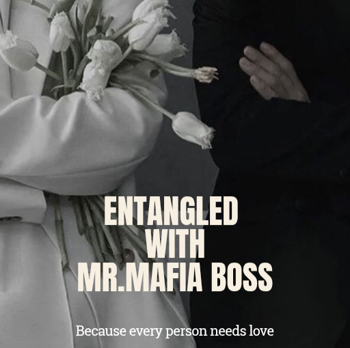 Entangled with Mr.Mafia Boss