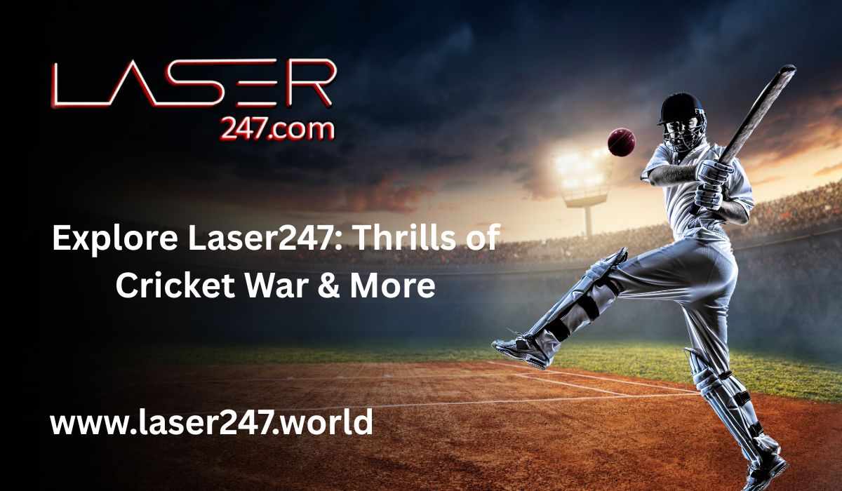 Dive Into Laser247: The Excitement of Cricket War and More