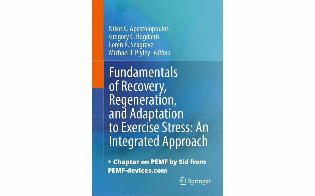 chapter on Pulsed Electromagnetic Field Therapy in “Fundamentals of Recovery, Regeneration, and Adaptation to Exercise Stress: An Integrated Approach” published by Springer Nature.
