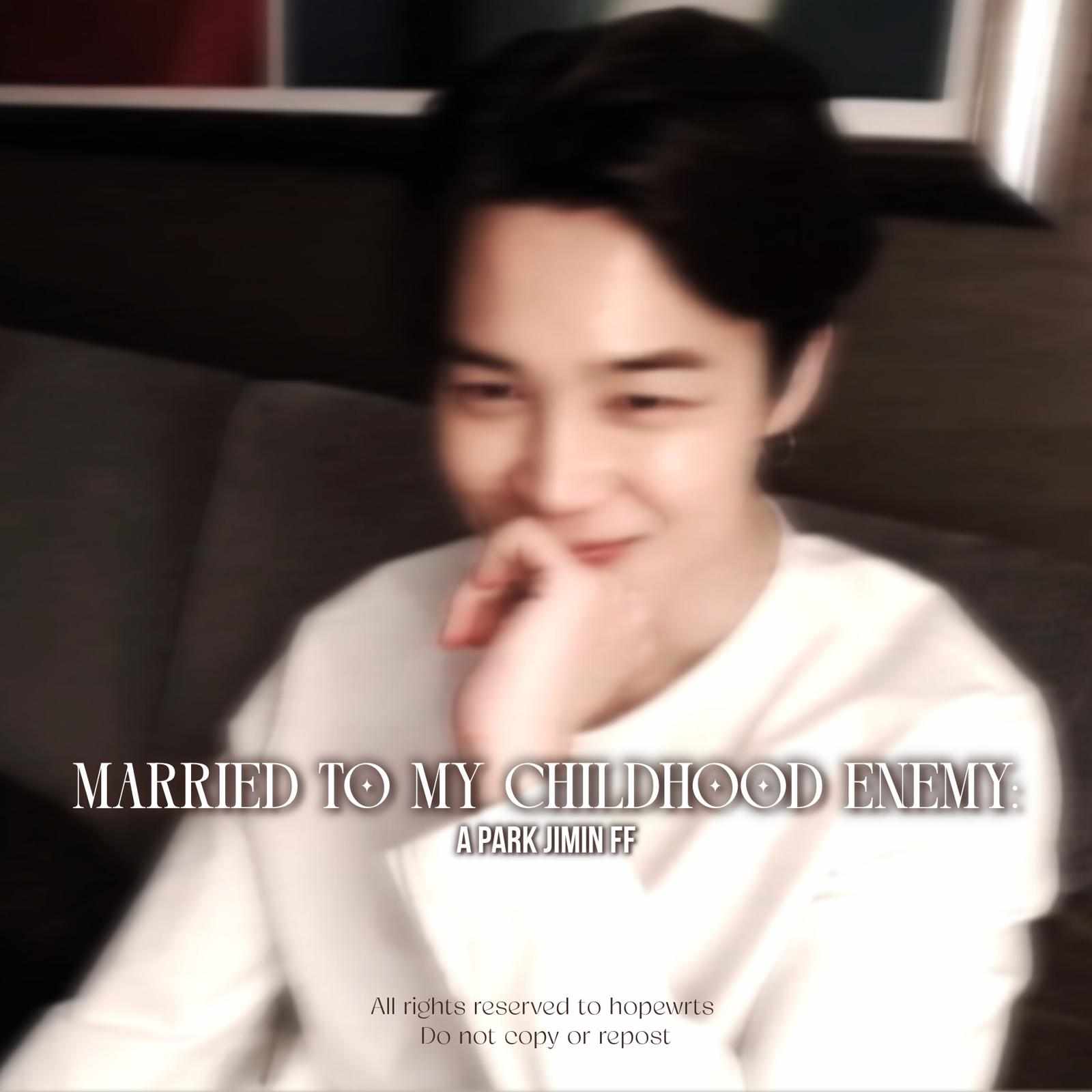 Married to my childhood enemy | Park Jimin