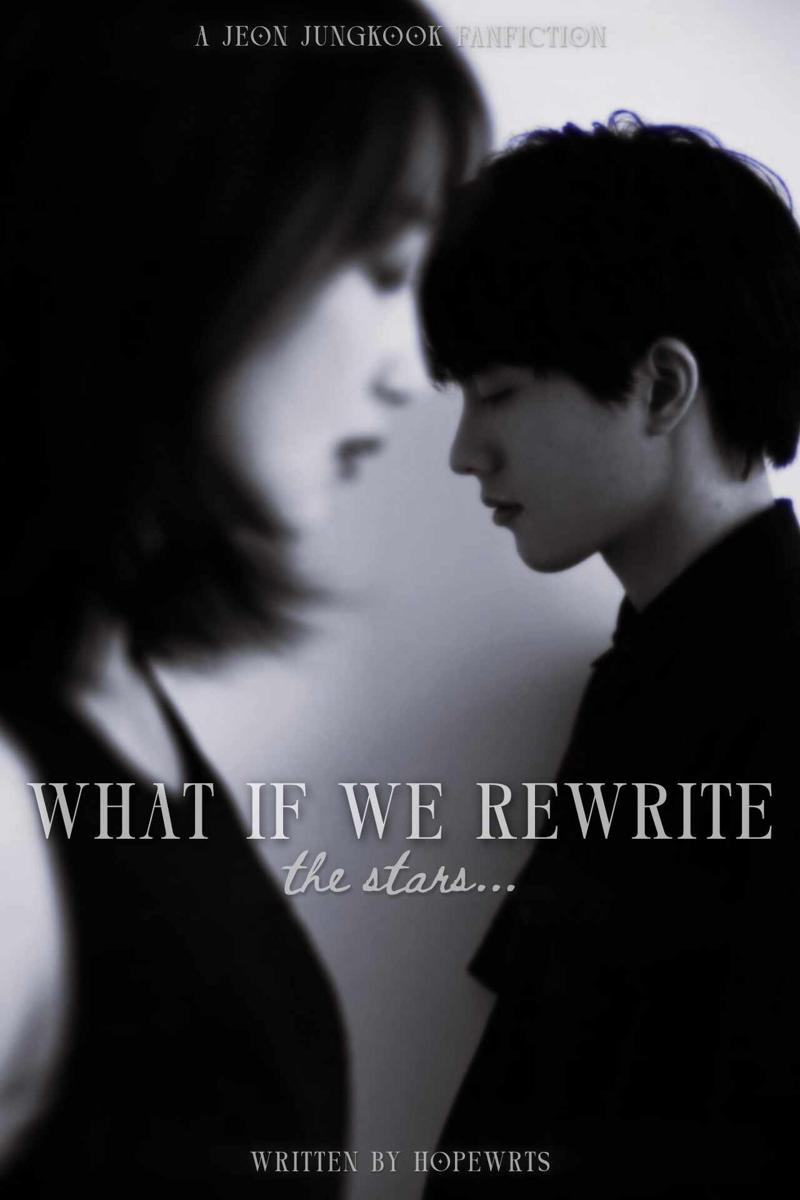 What If We Rewrite The Stars | Jeon Jungkook FF