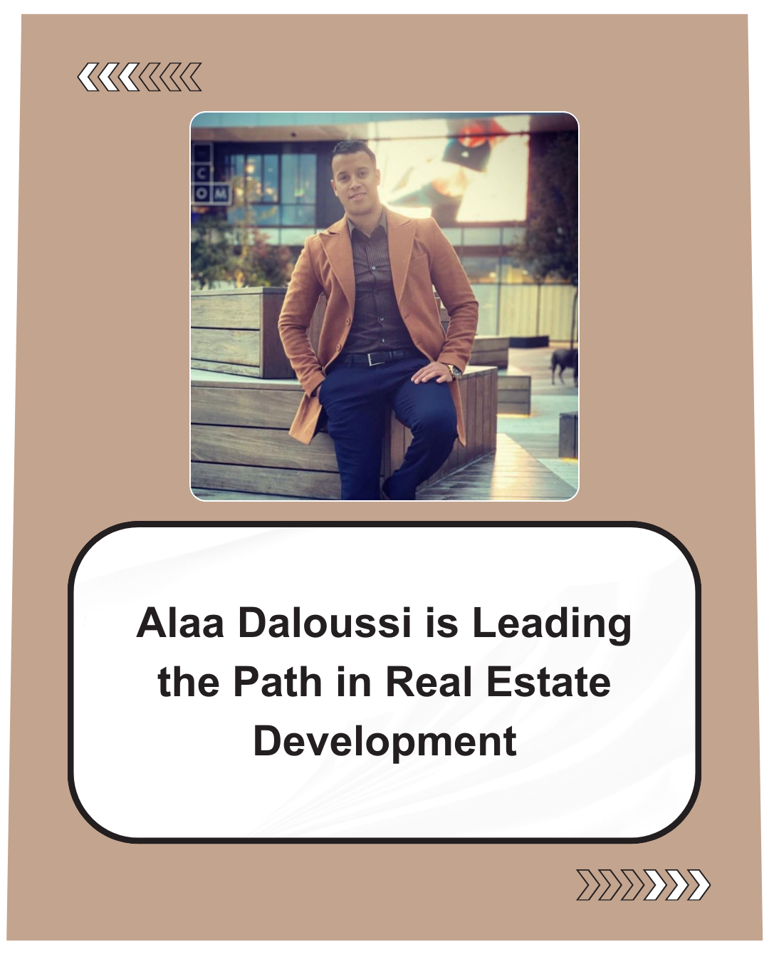 Alaa Daloussi is Leading the Path in Real Estate Development