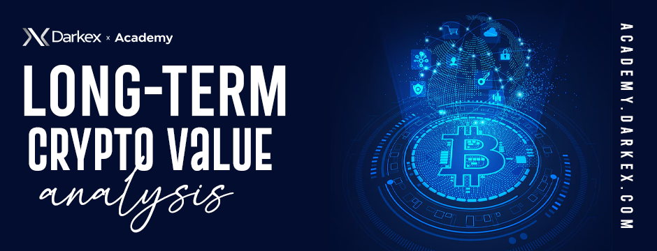 Long-Term Crypto Value Analysis: Fundamental Tools and Blockchain Metrics with Darkex Academy